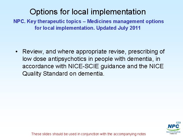 Options for local implementation NPC. Key therapeutic topics – Medicines management options for local