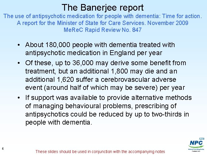 The Banerjee report The use of antipsychotic medication for people with dementia: Time for
