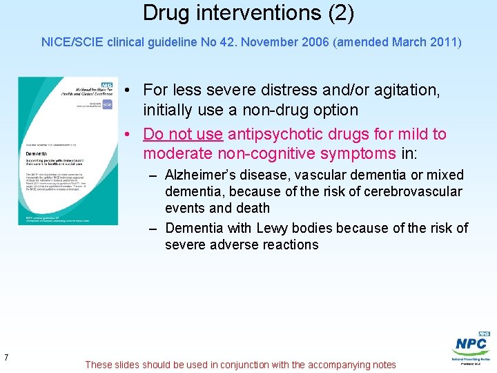 Drug interventions (2) NICE/SCIE clinical guideline No 42. November 2006 (amended March 2011) •