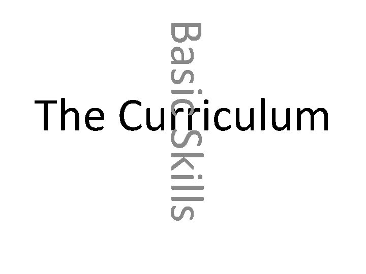 Basic Skills The Curriculum 