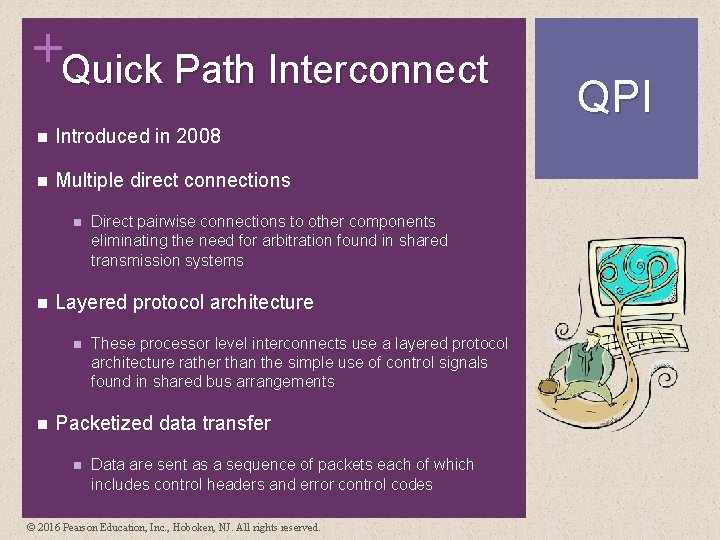 +Quick Path Interconnect n Introduced in 2008 n Multiple direct connections n n Layered