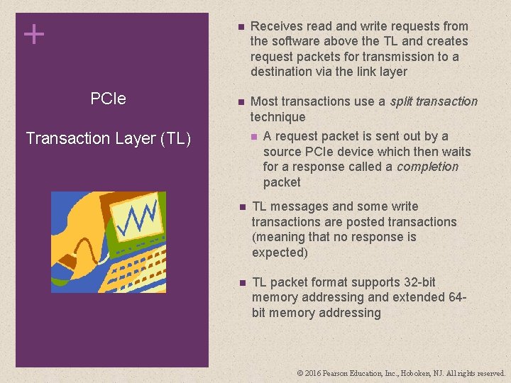 + PCIe n Receives read and write requests from the software above the TL