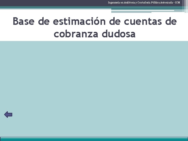 Ingeniería en Auditoria y Contaduría Pública Autorizada - ICM Base de estimación de cuentas