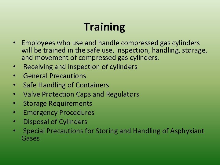 Training • Employees who use and handle compressed gas cylinders will be trained in