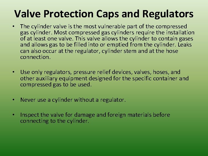 Valve Protection Caps and Regulators • The cylinder valve is the most vulnerable part