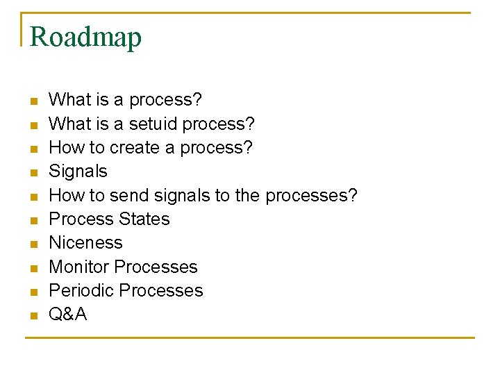 Roadmap n n n n n What is a process? What is a setuid