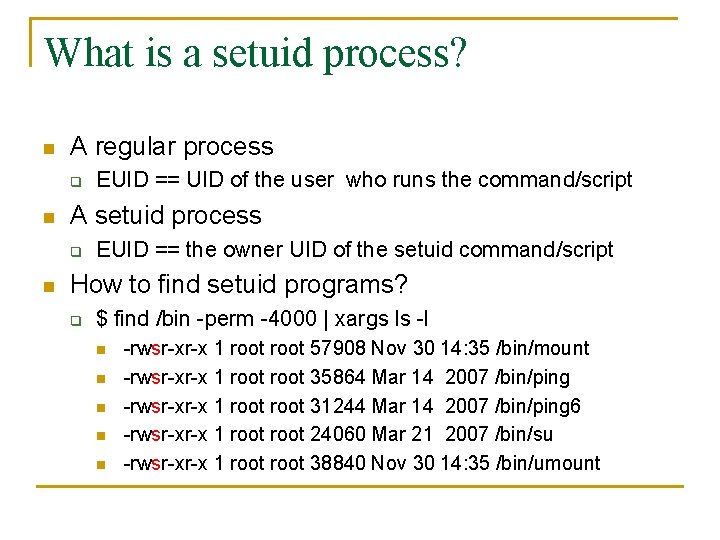 What is a setuid process? n A regular process q n A setuid process