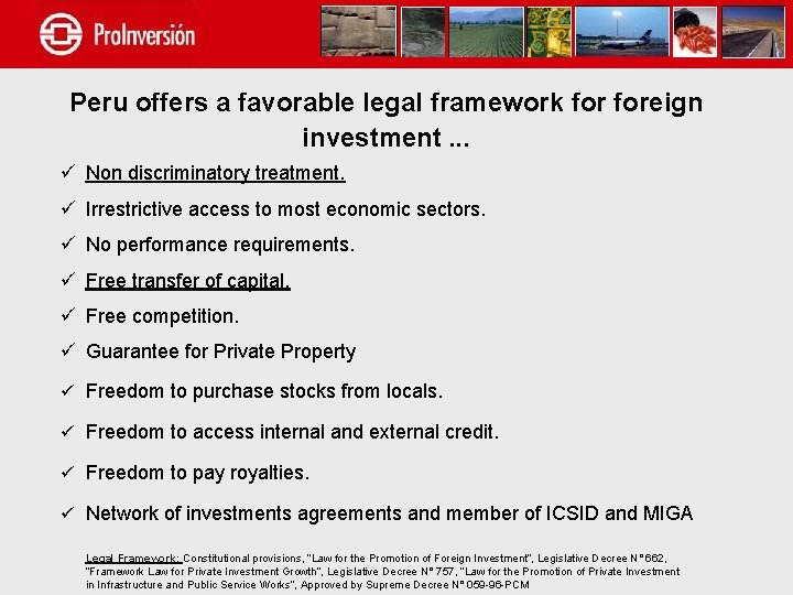 Peru offers a favorable legal framework foreign investment. . . ü Non discriminatory treatment.