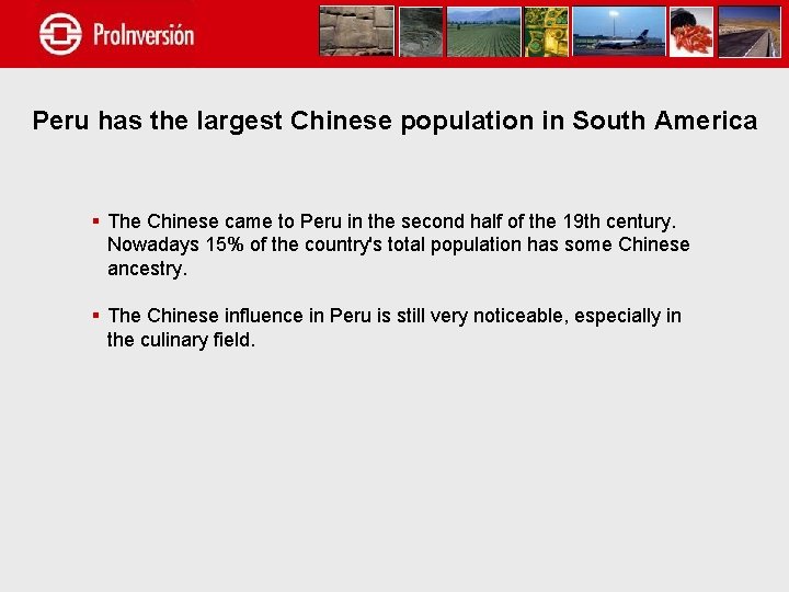 Peru has the largest Chinese population in South America § The Chinese came to