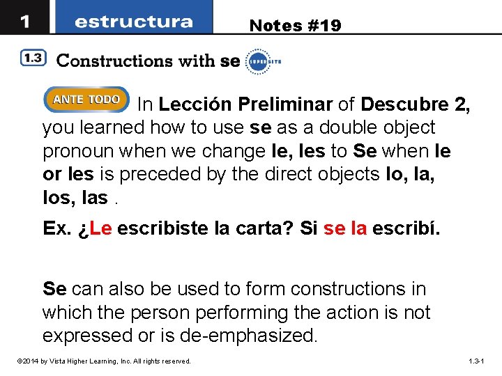 Notes #19 In Lección Preliminar of Descubre 2, you learned how to use se