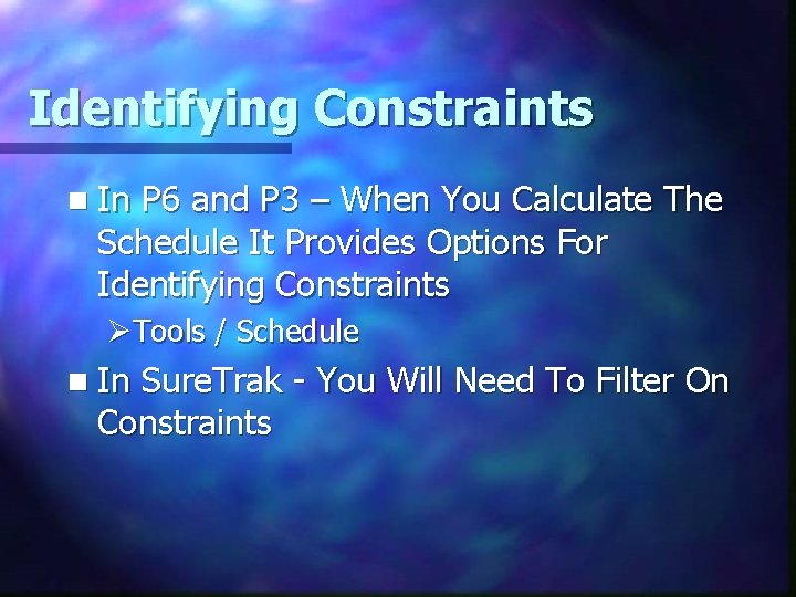 Identifying Constraints n In P 6 and P 3 – When You Calculate The