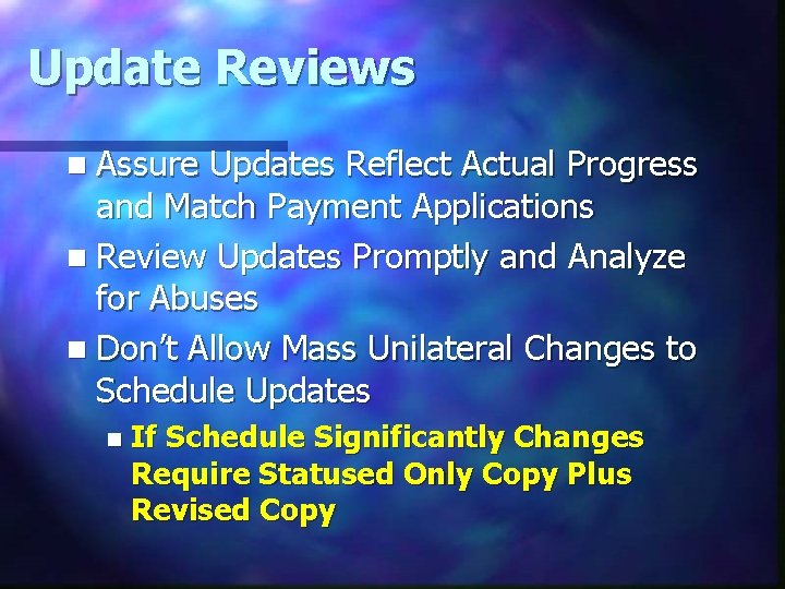 Update Reviews n Assure Updates Reflect Actual Progress and Match Payment Applications n Review