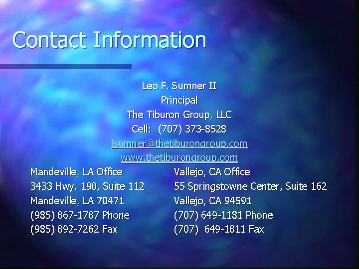 Contact Information Leo F. Sumner II Principal The Tiburon Group, LLC Cell: (707) 373