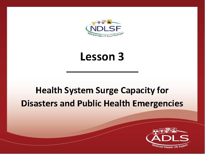 Lesson 3 Health System Surge Capacity for Disasters and Public Health Emergencies © 2015