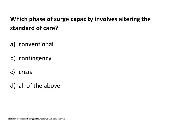 Which phase of surge capacity involves altering the standard of care? a) conventional b)