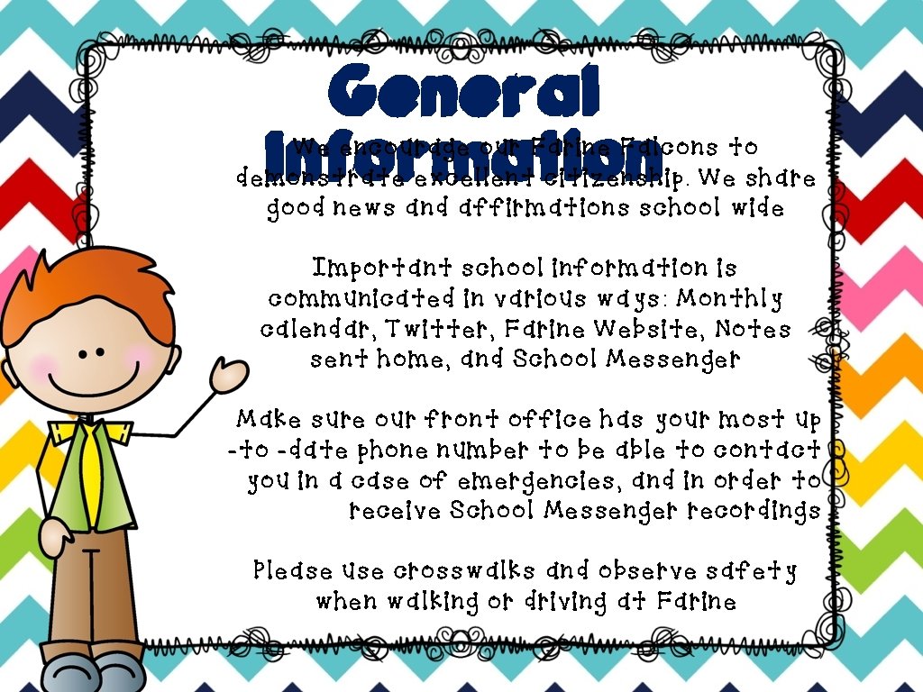 General We encourage our Farine Falcons to Information demonstrate excellent citizenship. We share good