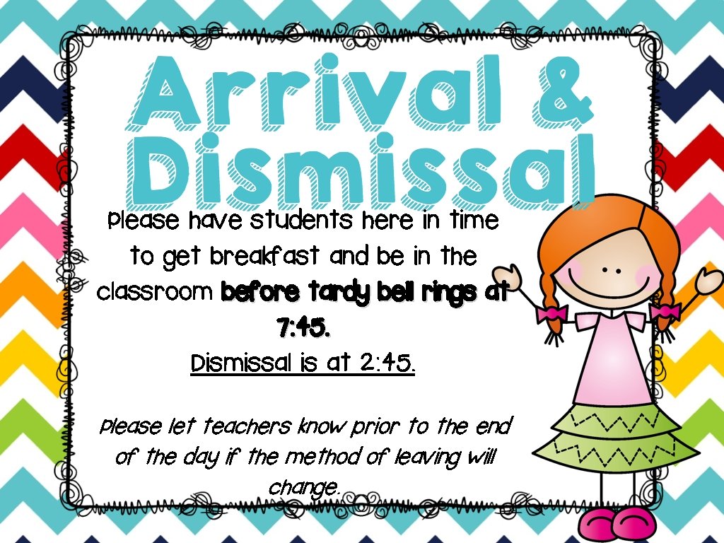 Please have students here in time to get breakfast and be in the classroom