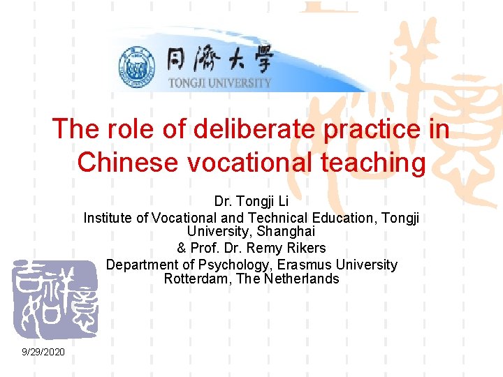 The role of deliberate practice in Chinese vocational teaching Dr. Tongji Li Institute of