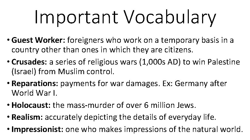 Important Vocabulary • Guest Worker: foreigners who work on a temporary basis in a