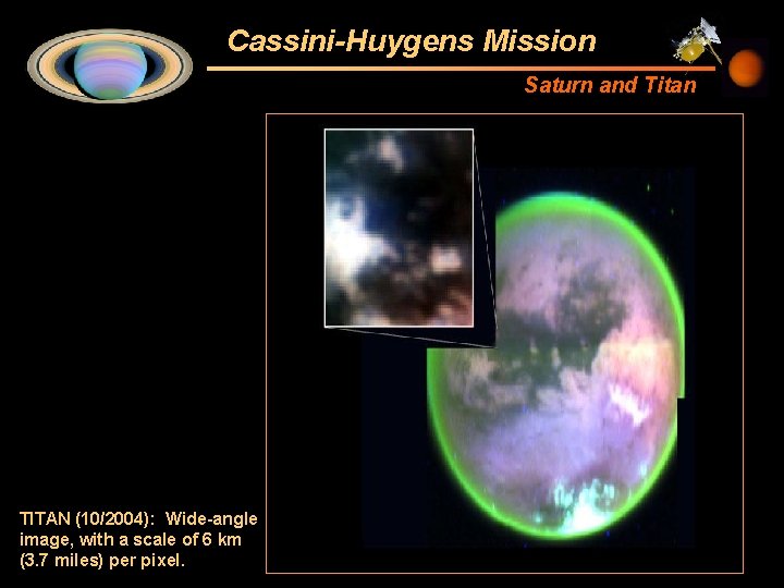 Cassini-Huygens Mission Saturn and Titan TITAN (10/2004): Wide-angle image, with a scale of 6