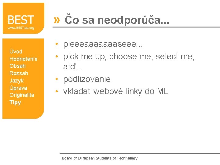 » Čo sa neodporúča. . . Úvod Hodnotenie Obsah Rozsah Jazyk Úprava Originalita Tipy