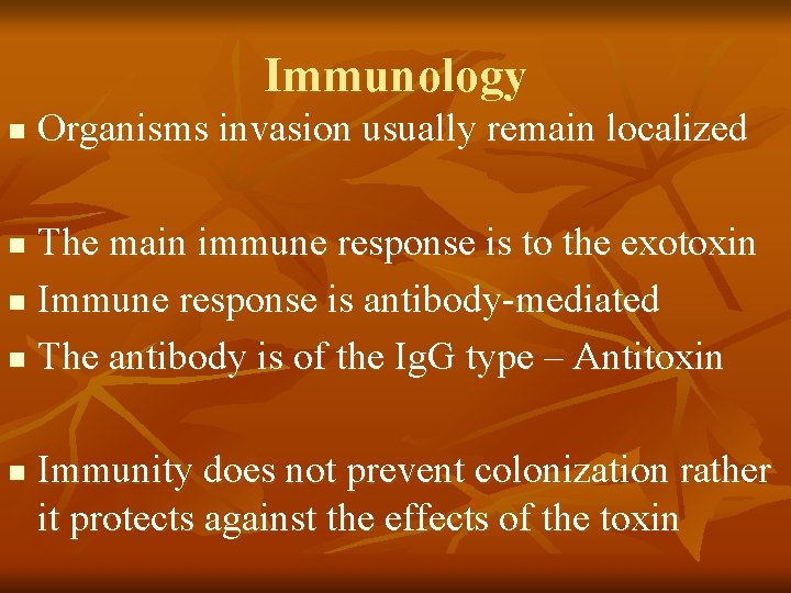 Immunology n Organisms invasion usually remain localized The main immune response is to the