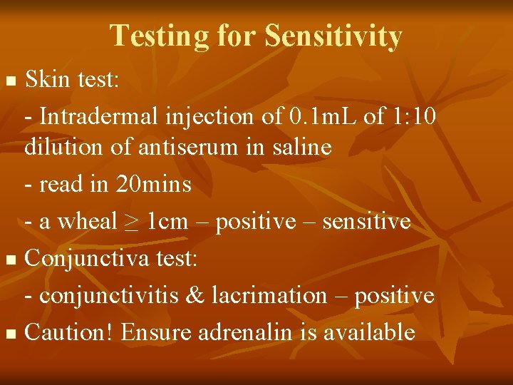 Testing for Sensitivity Skin test: - Intradermal injection of 0. 1 m. L of