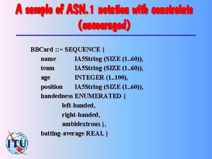 A sample of ASN. 1 notation with constraints (encouraged) BBCard : : = SEQUENCE