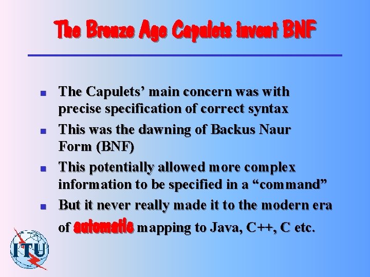 The Bronze Age Capulets invent BNF n n The Capulets’ main concern was with