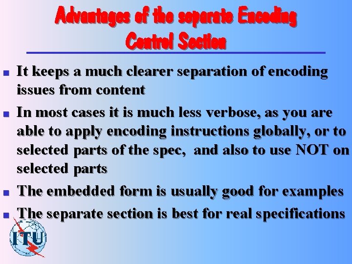 Advantages of the separate Encoding Control Section n n It keeps a much clearer