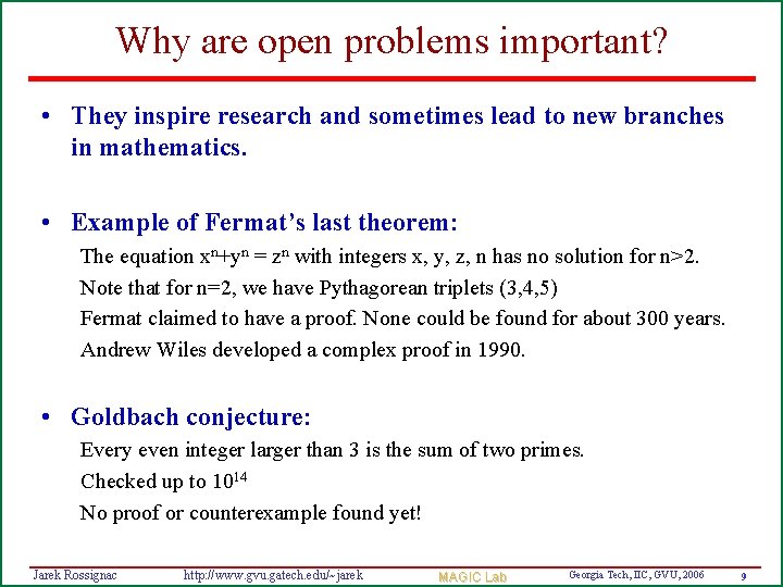 Why are open problems important? • They inspire research and sometimes lead to new