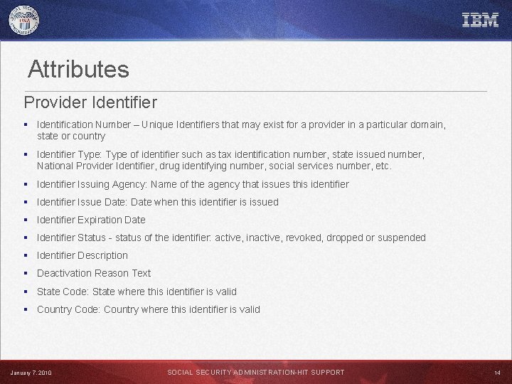 Attributes Provider Identifier § Identification Number – Unique Identifiers that may exist for a