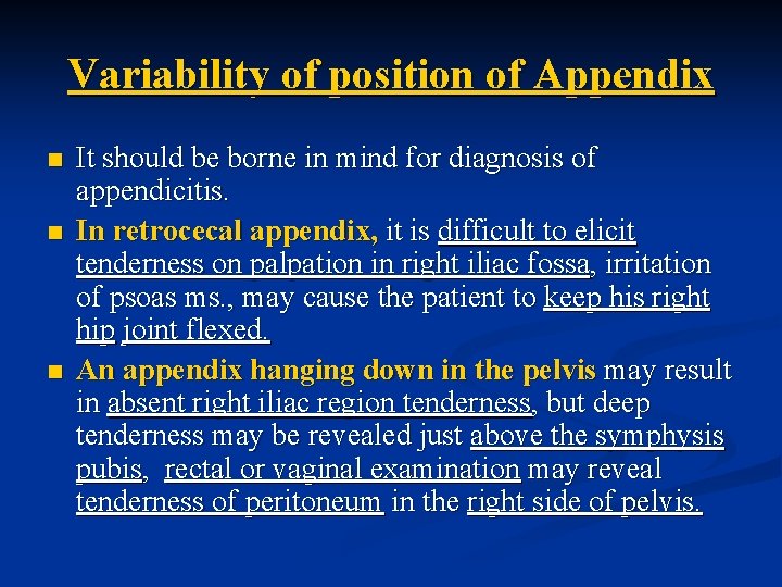 Variability of position of Appendix n n n It should be borne in mind