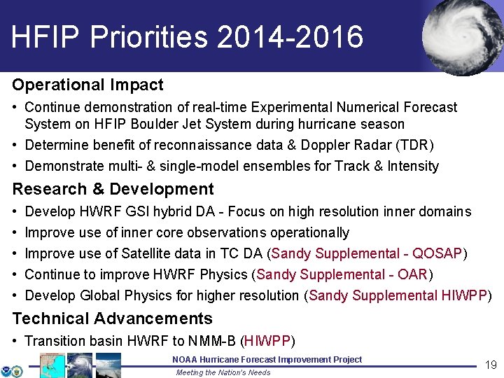 HFIP Priorities 2014 -2016 Operational Impact • Continue demonstration of real-time Experimental Numerical Forecast