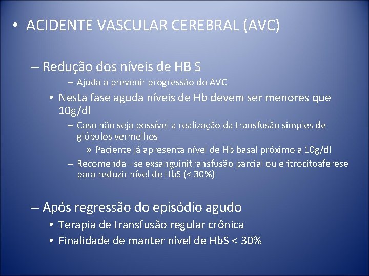  • ACIDENTE VASCULAR CEREBRAL (AVC) – Redução dos níveis de HB S –