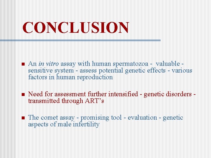 CONCLUSION n An in vitro assay with human spermatozoa - valuable sensitive system -