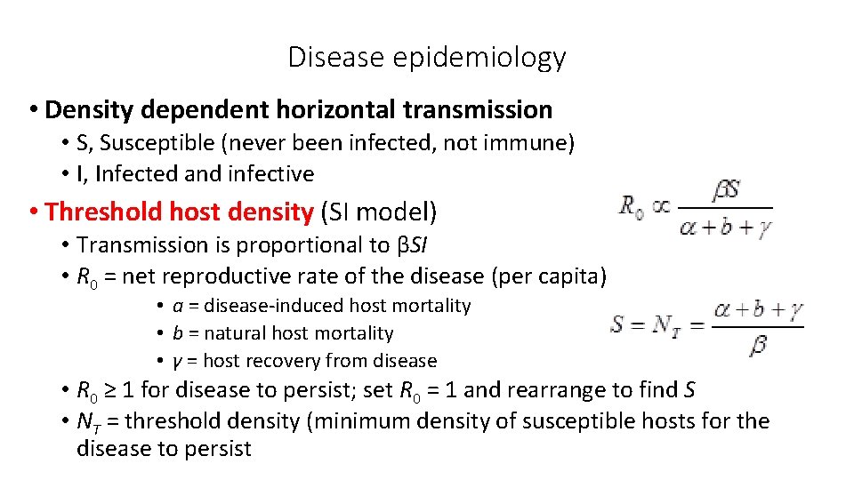 Disease epidemiology • Density dependent horizontal transmission • S, Susceptible (never been infected, not