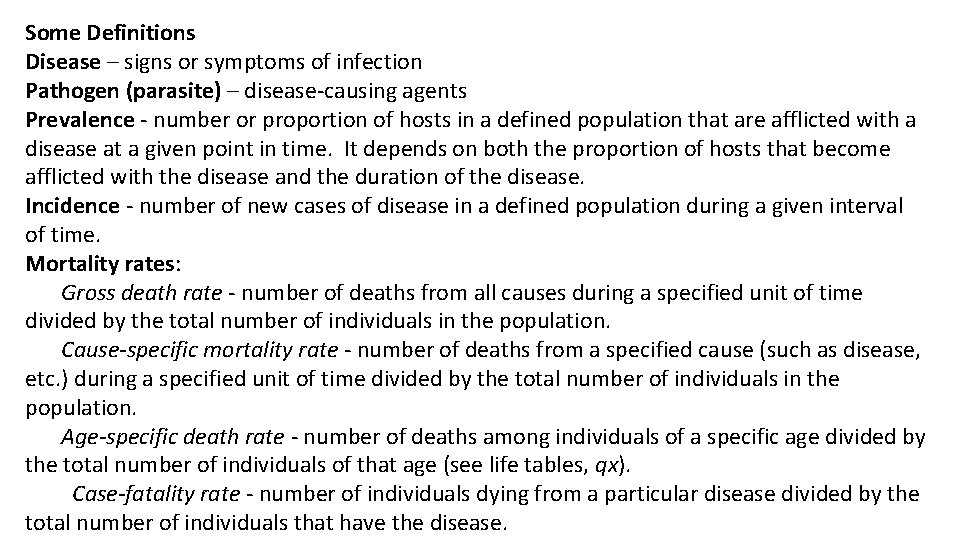 Some Definitions Disease – signs or symptoms of infection Pathogen (parasite) – disease-causing agents