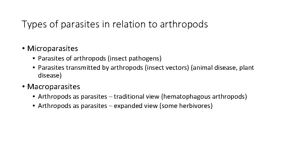 Types of parasites in relation to arthropods • Microparasites • Parasites of arthropods (insect