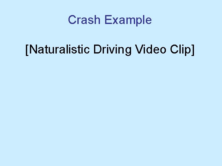 Crash Example [Naturalistic Driving Video Clip] 