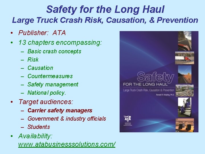 Safety for the Long Haul Large Truck Crash Risk, Causation, & Prevention • Publisher: