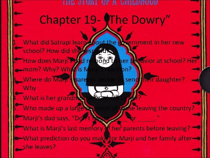 Chapter 19 - “The Dowry” 1. What did Satrapi learn about the government in