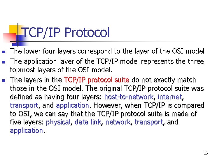 TCP/IP Protocol n n n The lower four layers correspond to the layer of