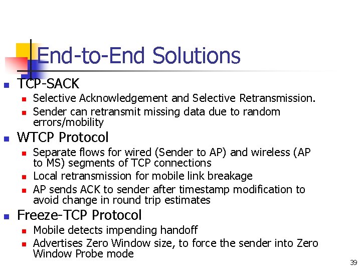 End-to-End Solutions n TCP-SACK n n n WTCP Protocol n n Selective Acknowledgement and