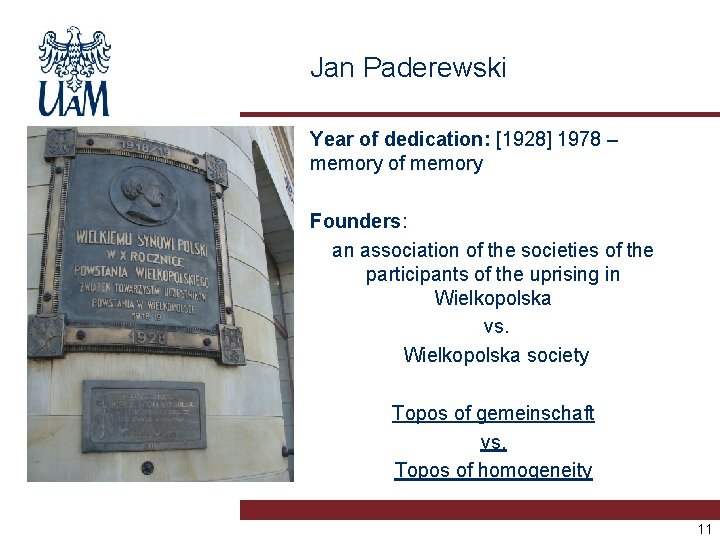 Jan Paderewski Year of dedication: [1928] 1978 – memory of memory Founders: an association