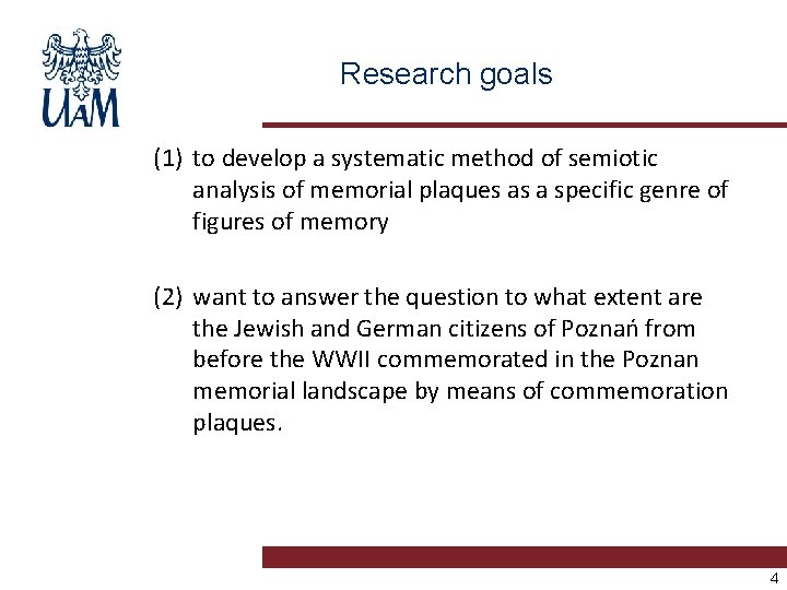 Research goals (1) to develop a systematic method of semiotic analysis of memorial plaques