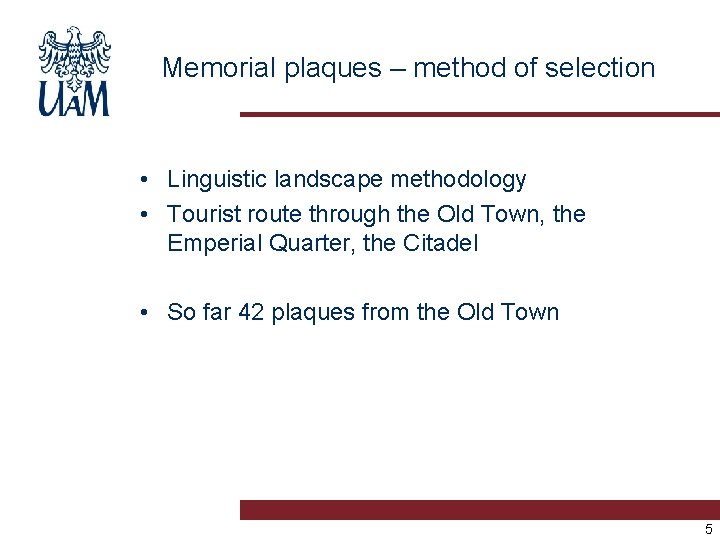 Memorial plaques – method of selection • Linguistic landscape methodology • Tourist route through