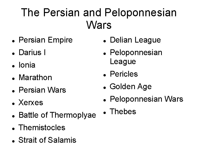 The Persian and Peloponnesian Wars Persian Empire Darius I Ionia Delian League Peloponnesian League