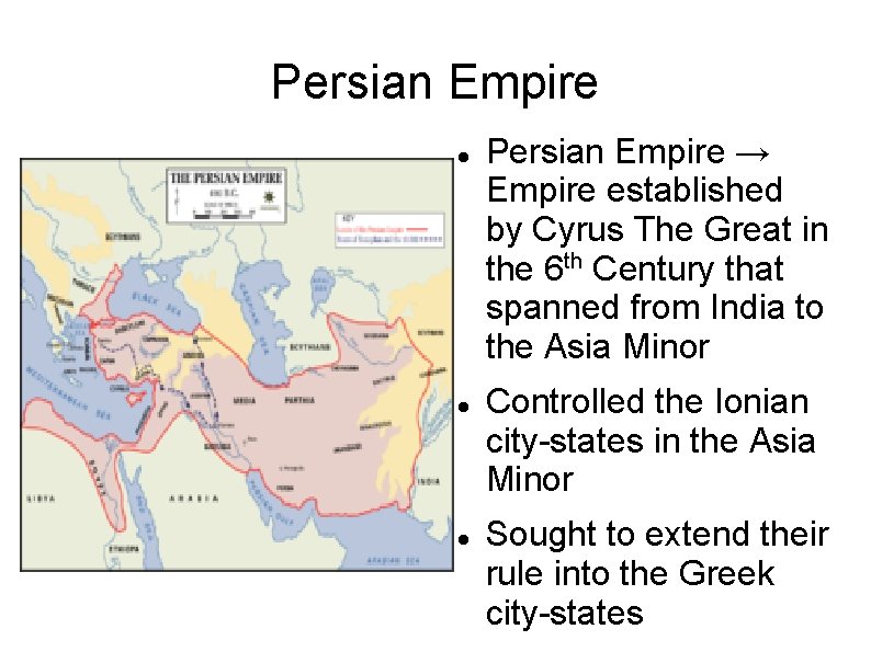 Persian Empire Persian Empire → Empire established by Cyrus The Great in the 6