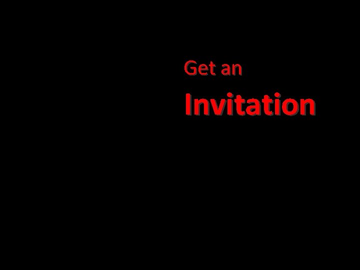 Get an Invitation 